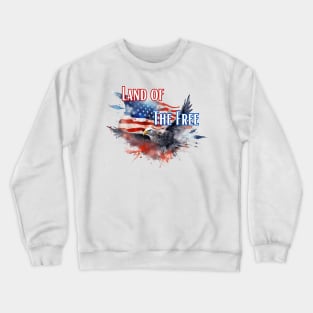 Land of The Free - Independence Day Crewneck Sweatshirt